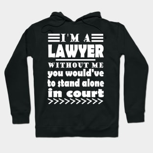 Lawyer lawyer court prison WItz saying Hoodie